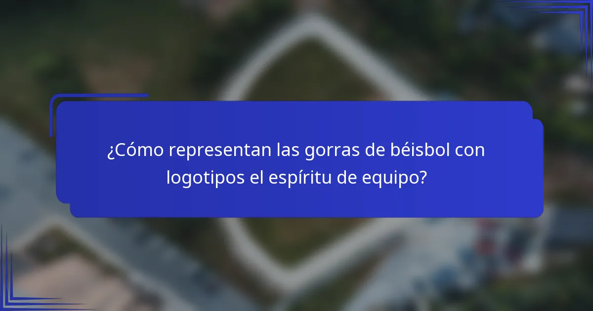 ¿Cómo representan las gorras de béisbol con logotipos el espíritu de equipo?